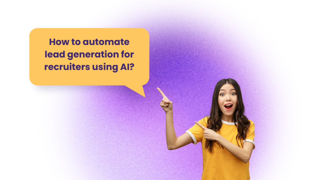 How to automate lead generation for recruiters with AI?